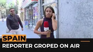 Spanish reporter sexually assaulted on live TV | Al Jazeera Newsfeed