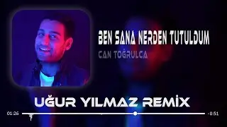 Lan Ben Sana Nerden Tutuldum - Can Toğrulca ( Uğur Yılmaz & Furkan Demir Remix )