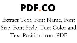 Extract Text, Font Name, Size, Style, Text Color & Position from PDF