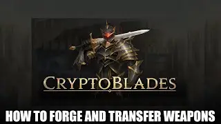 Cryptoblades | How to forge and transfer weapons