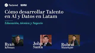 Desarrollo de talento en AI y datos: Lo que no te han contado | Panel de Expertos