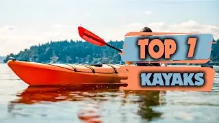 Best Kayaks - Top 7 Kayaks