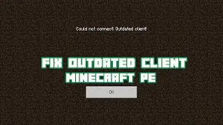 How To Fix Outdated Client Error For Minecraft PE.