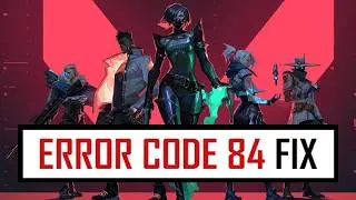 [2024] Fix Valorant Error Code 84 ✔️ Valorant Val Van 84 Connection error