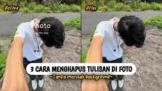 Gampang Banget❗3 Cara Menghapus Tulisan Di Foto Tanpa Merusak Background