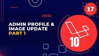 Laravel 10 Full Course | #17 Admin Profile & Image Update Part 1