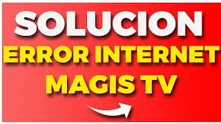 👉 SOLUCION: ERROR de Internet en Magis TV 👌🏻 2024