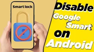 how to disable google smart lock on android