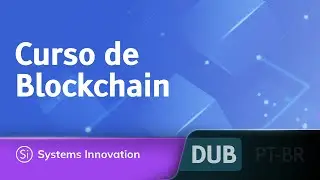 Curso completo de Blockchain [DUBLADO] • @SystemsInnovationNetwork