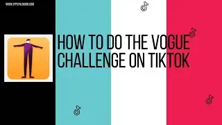 How to do the vogue challenge on tiktok