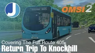 Heading Back To Knockhill | Route 405 | Bowdenham V5.0 | OMSI 2