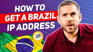 How to Get a Brazil IP Address From Anywhere - Best Brazil VPN