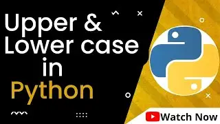 Upper & Lower case in python || python tutorial || 