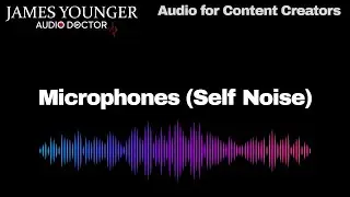 What Is Microphone Self Noise?