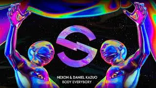 NEXON, Daniel Kazuo -  Body Everybody (Original Mix)