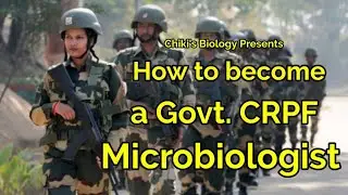 How to become a Government CRPF Microbiologist..? || Detailed Video..........By Chiki's Biology