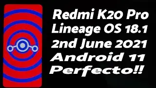 Redmi K20 Pro | Lineage OS 18.1 | Perfecto | 2-June-2021 | Android 11 | App Lock | Xiaomi Mi 9T Pro