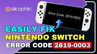 Fix Nintendo Switch Error Code 2819-0003: Easy Step-by-Step Guide!