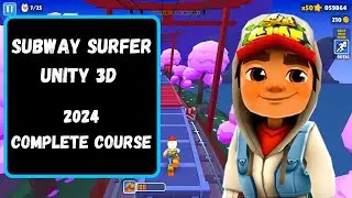 Complete Subway Surfer Course 2024 || Create an Epic Unity Endless Runner Game