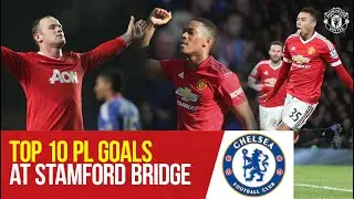 Manchester Uniteds Top 10 Premier League Goals At Chelsea |  Chelsea v Manchester United |