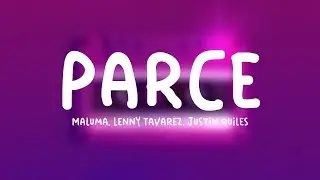 Parce - Maluma, Lenny Tavárez, Justin Quiles [Lyrics Video]