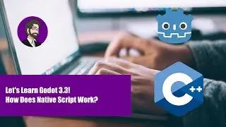 Lets Learn Godot | How Does Native Script Work?