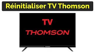 Comment réinitialiser TV Thomson