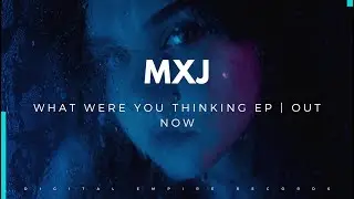 MXJ - What Were You Thinking