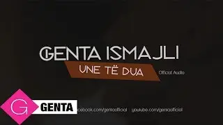 Genta Ismajli - Une Te Dua (Audio)