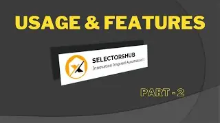 SelectorsHubSeries || Usage and Features || Part 2 || Selenium Automation