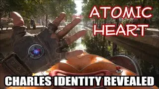 Atomic Heart - Charles Real Identity Revealed