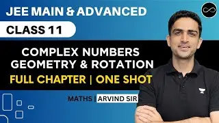 Complex Numbers Geometry & Rotation Class 11 | One Shot | JEE Main & Advanced | Arvind Kalia Sir