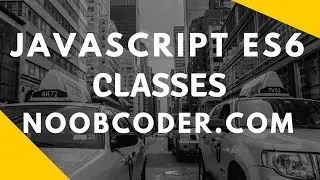 JavaScript ES6 Classes (Constructors,Methods,Static Methods,Getters,Setters)