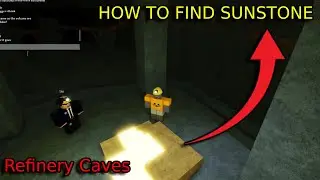 HOW TO FIND SUNSTONE IN REFINERY CAVES | Roblox