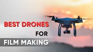 5 Most Popular Drones for Filmmaking