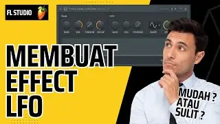 CARA MEMBUAT LFO DI FL STUDIO