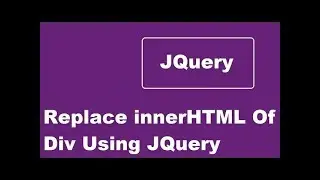 How To Change innerHTML Of A Div Using JQuery