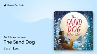 The Sand Dog by Sarah Lean · Audiobook preview