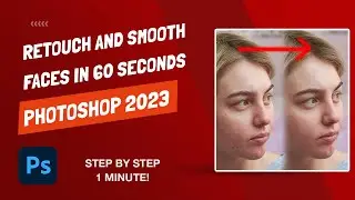 Photoshop 2023 - Face Smoothing and Skin Retouching - Tutorial