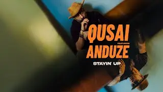 Qusai & Anduze - Stayin’ Up [Official Music Video] (2024)