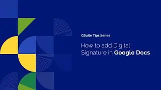 How to Add Digital Signature in Google Docs | GSuite Tips Series