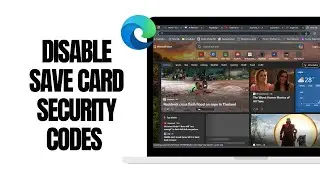 How To Disable Save Card Security Codes In Microsoft Edge