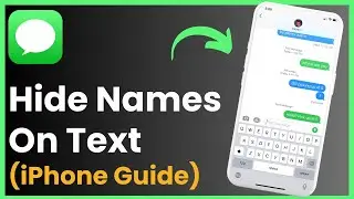 How To Hide Names On Iphone Text Messages !