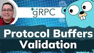 Validating Protocol Buffers in Golang gRPC Tutorial