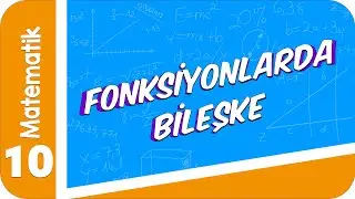 10. Sınıf Matematik: Fonksiyonlarda Bileşke #2022