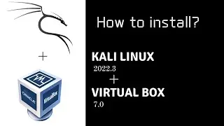 How to install Kali Linux in Virtual box 7.0 [2022.3]