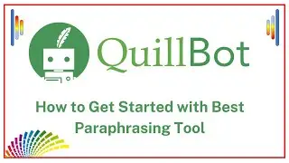 How to use QuillBot | How to Get Started with Best Paraphrasing Tool by QuillBot