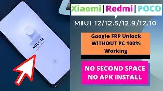 Xiaomi MIUI 12.9 FRP / MI POCO Readmi Google Account Bypass | NO SECOND SPACE |