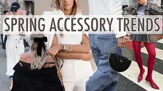 12 Spring 2024 ACCESSORY Trends that are HUGE right now!