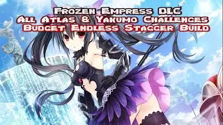 Code Vein Frozen Empress DLC - All Atlas & Yakumo Challenges Budget Endless Stagger Build